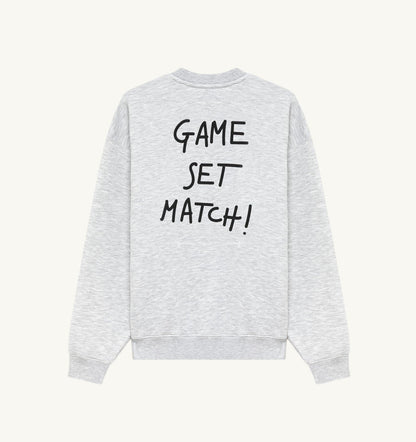 Woman|Man 'GAME SET MATCH!' SWEATSHIRT UNISEX