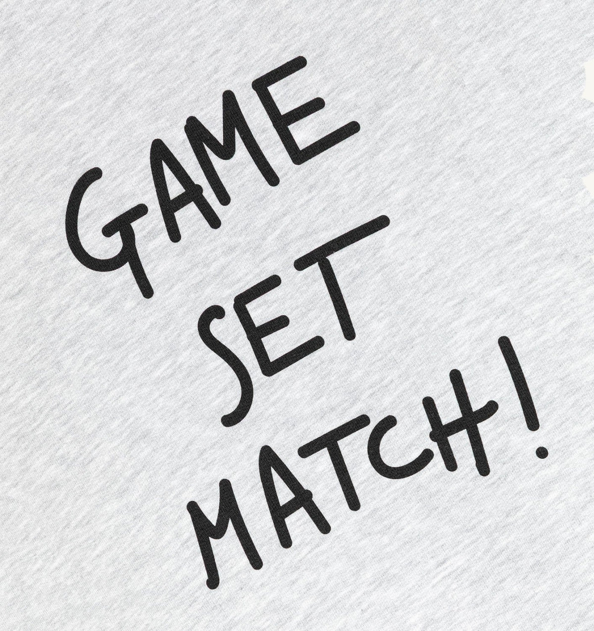 Woman|Man 'GAME SET MATCH!' SWEATSHIRT UNISEX